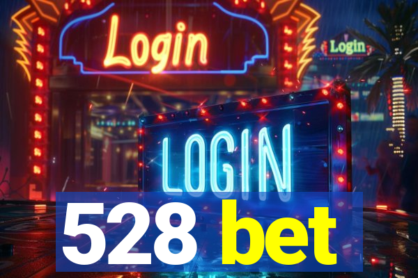 528 bet